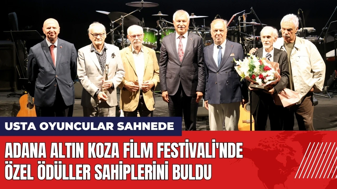 Adana Altın Koza Film Festivali'nde özel ödüller sahiplerini buldu