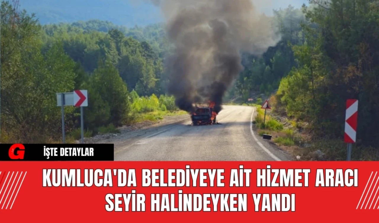 Kumluca'da Belediyeye Ait Hizmet Aracı Seyir Halindeyken Yandı