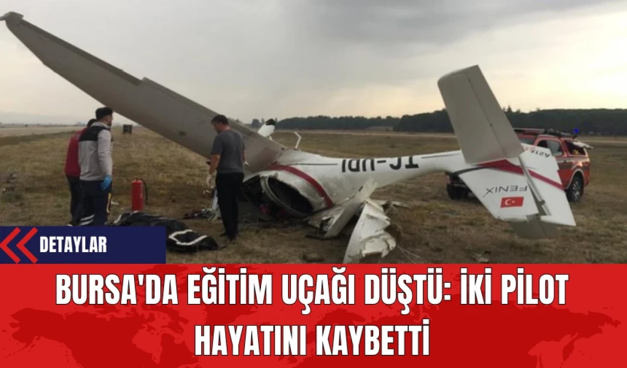 Bursa'da Eğitim Uçağı düştü: İki Pilot Hayatını Kaybetti