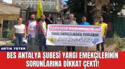 BES Antalya Şubesi Yargı Emekçilerinin Sorunlarına Dikkat Çekti!