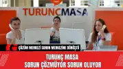 Turunç Masa Sorun Çözmüyor Sorun Oluyor!