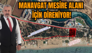 Manavgat mesire alanı için direniyor!