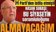 Hasan Subaşı: Bu siyasetin sorumluluğunu almayacağım