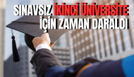 Sınavsız ikinci üniversite için dikkat! Zaman daraldı