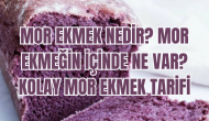 Mor Ekmek Nedir? Mor Ekmeğin İçinde Ne Var? Kolay Mor Ekmek Tarifi