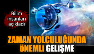 Bilim insanları açıkladı! Zaman yolculuğunda önemli gelişme