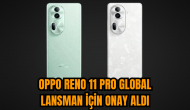 Oppo Reno 11 Pro global lansman için onay aldı