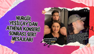 Nurgül Yeşilçay’dan Athena Konseri Sonrası Sert Mesajlar!