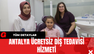 Antalya Ücretsiz Diş Tedavisi Hizmeti