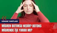 Migren botoksu nedir? Botoks migrende işe yarar mı?