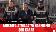 Mustafa Atmaca’ya Haberlere Şok Karar