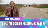 Şahsiyet Dizisine Mükemmel Başarı!