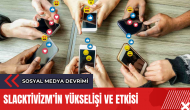 Sosyal medya devrimi: Slacktivizm’in yükselişi ve etkisi