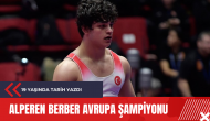 Alperen Berber Avrupa Şampiyonu: 19 yaşında tarih yazdı