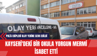 Kayseri'deki Bir Okula Yorgun Mermi İsabet Etti