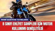 B sınıfı ehliyet sahipleri için motor kullanımı genişletildi