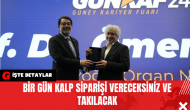 Bir Gün Kalp Siparişi Vereceksiniz ve Takılacak