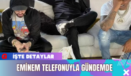 Eminem Telefonuyla Gündemde