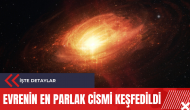 Evrenin en parlak cismi keşfedildi