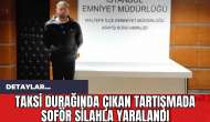 Taksi Durağında Çıkan Tartışmada Şoför Silahla Yaralandı