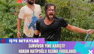 Survivor Yine Karıştı! Hakan Hatipoğlu Acuna Yakalandı