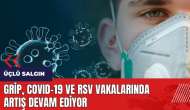 Üçlü Salgın: Grip, COVID-19 ve RSV vakalarında artış devam ediyor