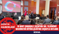 18 Mart Çanakkale Zaferi'nin 109. Yıldönümü Washington Büyükelçiliği'nde Coşkuyla Kutlandı