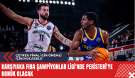 Karşıyaka FIBA Şampiyonlar Ligi'nde Peristeri'ye konuk olacak