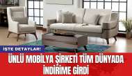 Ünlü mobilya şirketi tüm dünyada indirime girdi