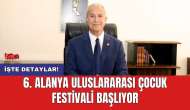 6. Alanya Uluslararası Çocuk Festivali başlıyor