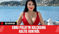 Ebru Polat'ın Kalçasına Kalite Kontrol