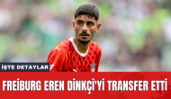 Freiburg Eren Dinkçi'yi transfer etti