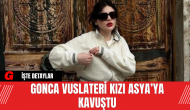 Gonca Vuslateri Kızı Asya’ya Kavuştu