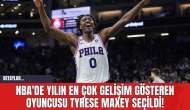 NBA'de Yılın En Çok Gelişim Gösteren Oyuncusu Tyrese Maxey Seçildi!