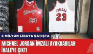 Michael Jordan imzalı ayakkabılar ihaleye çıktı! 5 milyon liraya satışta