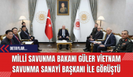 Milli Savunma Bakanı Güler ve Vietnam Savunma Sanayi Başkanı ile Görüştü