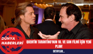 Quentin Tarantino'nun 10. ve Son Filmi İçin Yeni Plan!