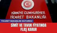 Ticaret Bakanlığı duyurdu! Simit ve tavuk fiyatında flaş karar