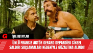 Ünlü Fransız Aktör Gerard Depardieu Cinsel Saldırı Suçlamaları Nedeniyle Gözaltına Alındı!