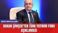 Bakan Şimşek'ten Türk Yatırım Fonu Açıklaması