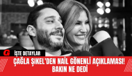 Çağla Şıkel'den Nail Gönenli Açıklaması