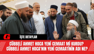 Cübbeli Ahmet Hoca Yeni Cemaat Mi Kurdu? Cübbeli Ahmet Hoca'nın Yeni Cemaatinin Adı Ne?