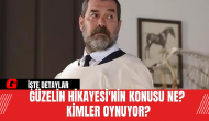 Güzelin Hikayesi'nin Konusu Ne? Kimler Oynuyor?