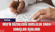 MEB'in Düzenlediği Bursluluk Sınavı Sonuçları Açıklandı