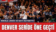 Nikola Jokic 40 sayı kaydetti: Denver seride öne geçti