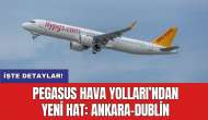 Pegasus Hava Yolları’ndan yeni hat: Ankara-Dublin