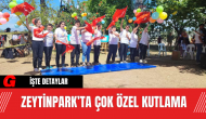 Zeytinpark’ta çok özel kutlama