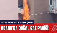 Adana'da doğal gaz paniği! Sızıntıdan yangın çıktı