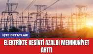 Elektrikte kesinti azaldı memnuniyet arttı