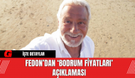 Fedon’dan ‘Bodrum Fiyatları’ Açıklaması